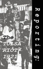 Reporting: The Tulsa Riot: 1921 - Hardcover
