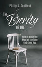 The Brevity of Life: How to Make the Most of the Time God Gives You - Hardcover