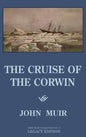 The Cruise Of The Corwin - Legacy Edition: The Muir Journal Of The 1881 Sailing Expedition To Alaska And The Arctic - Hardcover