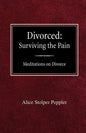 Divorced: Surviving the Pain Mediations on Divorce - Paperback