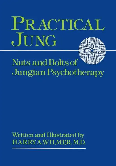 Practical Jung: Nuts and Bolts of Jungian Psychology - Paperback