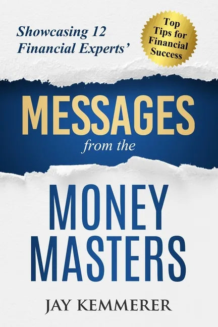 Messages from the Money Masters: Showcasing 12 Financial Experts' Top Tips for Financial Success - Paperback