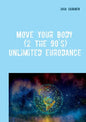 Move Your Body (2 The 90's): Unlimited Eurodance - Paperback
