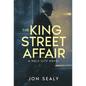 The King Street Affair - Hardcover
