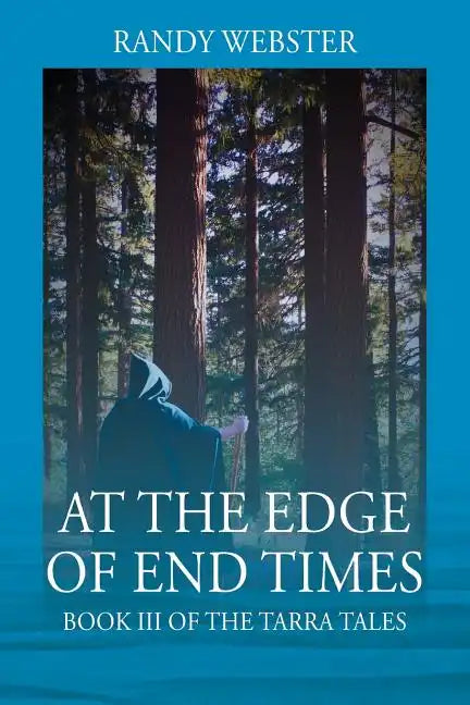 At the Edge of End Times: Book III of The Tarra Tales - Paperback