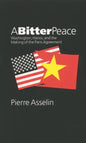 A Bitter Peace: Washington, Hanoi, and the Making of the Paris Agreement - Paperback