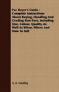 Fur Buyer's Guide - Complete Instructions About Buying, Handling And Grading Raw Furs, Including Size, Colour, Quality, As Well As When, Where And How - Paperback