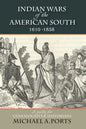 Indian Wars of the American South, 1610-1858: A Guide for Genealogists & Historians - Paperback