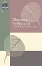 Dhamma Reflections: Collected Essays of Bhikkhu Bodhi - Paperback