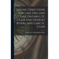 Sailing Directions for Lake Erie and Lake Ontario, St. Clair and Detroit Rivers, and Lake St. Clair - Hardcover