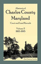 Abstracts of Charles County, Maryland Court and Land Records: Volume 2: 1665-1695 - Paperback