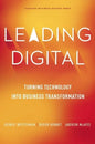 Leading Digital: Turning Technology Into Business Transformation - Hardcover
