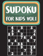 Sudoku For Kids: Sudoku Book For Kids Age 6-12 (Puzzles and Activity Book For Kids) - Volume.1: Sudoku Puzzles Book For Kids - Paperback