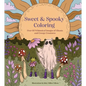 Sweet & Spooky Coloring: Over 60 Whimsical Images of Ghosts and Creepy Creatures - Paperback