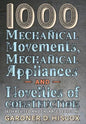 1000 Mechanical Movements, Mechanical Appliances and Novelties of Construction (6th revised and enlarged edition) - Hardcover