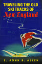 Traveling the Old Ski Tracks of New England - Paperback