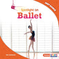 Spotlight on Ballet - Library Binding