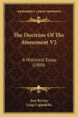The Doctrine of the Atonement V2: A Historical Essay (1909) - Paperback