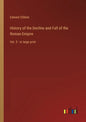 History of the Decline and Fall of the Roman Empire: Vol. 5 - in large print - Paperback