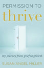 Permission to Thrive: My Journey from Grief to Growth - Paperback