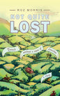 Not Quite Lost: Travels Without A Sense of Direction - Paperback