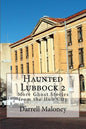 Haunted Lubbock 2: More Ghost Stories from the Hub City - Paperback