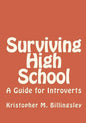Surviving High School: A Guide for Introverts - Paperback