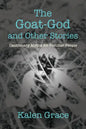 The Goat-God and Other Stories: Cautionary Tales For Peculiar People - Paperback