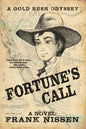 Fortune's Call: A Gold Rush Odyssey - Paperback