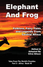 Elephant And Frog: Folklore, Fairy tales and Legends from Central Africa - Paperback