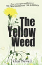 The Yellow Weed: How to Recognize and Embrace the Process Before the Blessings - Paperback