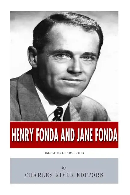 Henry Fonda and Jane Fonda: Like Father Like Daughter - Paperback