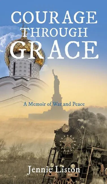 Courage Through Grace - Hardcover