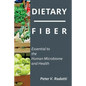 Dietary Fiber: Essential To The Human Microbiome and Health: Dietary Fiber - Paperback
