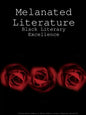 Melanated Literature: Black Literary Excellence - Paperback