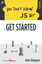 You Don't Know JS Yet: Get Started - Paperback