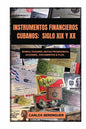Instrumentos Financieros Cubanos: SIGLO XIX Y XX: (B&W) Bonos, Pagarés, Notas promisorias, Acciones, Documentos & plus. - Paperback