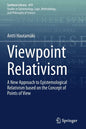 Viewpoint Relativism: A New Approach to Epistemological Relativism Based on the Concept of Points of View - Paperback