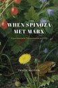 When Spinoza Met Marx: Experiments in Nonhumanist Activity - Hardcover