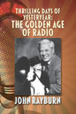 Thrilling Days of Yesteryear: The Golden Age of Radio - Paperback