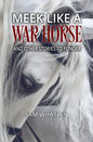 Meek Like a War Horse: And Other Stories to Ponder - Paperback