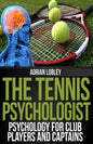 The Tennis Psychologist: Psychology for Club Players and Captains - Paperback