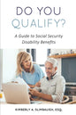 Do You Qualify? A Guide to Social Security Disability Benefits - Paperback
