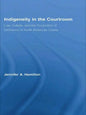 Indigeneity in the Courtroom: Law, Culture, and the Production of Difference in North American Courts - Paperback