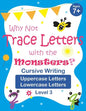 Why Not Trace Letters with the Monsters? (Level 3) - Cursive Writing, Uppercase Letters, Lowercase Letters: Black and White Version, Lots of Practice, - Paperback