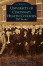 University of Cincinnati Health Colleges: 200 Years - Hardcover