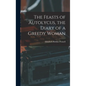 The Feasts of Autolycus, the Diary of a Greedy Woman - Hardcover