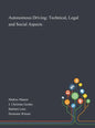 Autonomous Driving: Technical, Legal and Social Aspects - Hardcover