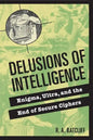 Delusions of Intelligence - Hardcover