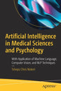 Artificial Intelligence in Medical Sciences and Psychology: With Application of Machine Language, Computer Vision, and Nlp Techniques - Paperback